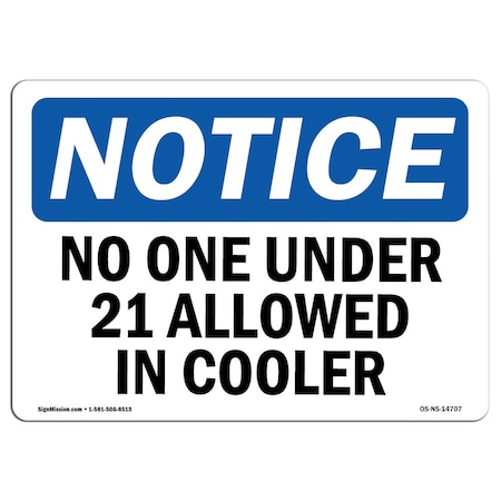Signmission Safety Sign, OSHA Notice, 7" Height, 10" Width, No One Under 21 Allowed In Cooler Sign, Landscape OS-NS-D-710-L-14707
